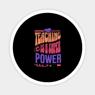 Teaching Is A Super Power, Back to School, Happy Teacher Day Gift, Teacher Appreciation, Teach,Teacher Gift, Back To School Gift Magnet